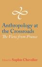 Anthropology At The Crossroads - Preview