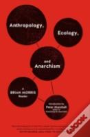 Anthropology, Ecology, And Anarchism