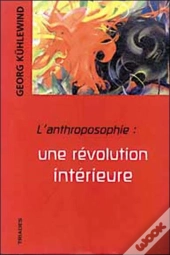 Anthroposophie : Une Revolution Interieure