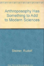 Anthroposophy Has Something To Add To Modern Sciences - Preview