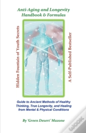 Anti-Aging And Longevity Handbook & Formulas