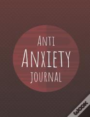 Anti Anxiety Journal