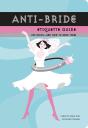Anti-Bride Etiquette Guide - Preview