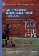 Anti-Catholicism In Britain And Ireland, 1600â€“2000