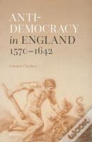 Anti-Democracy In England 1570-1642