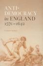 Anti-Democracy In England 1570-1642 - Preview