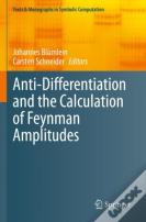 Anti-Differentiation And The Calculation Of Feynman Amplitudes