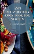Anti Inflammatory Cook Book For Newbies