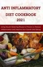 Anti Inflammatory Diet Cookbook 2021 - Preview