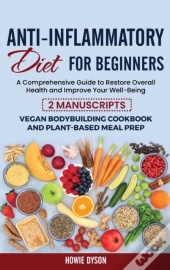 Anti-Inflammatory Diet For Beginners: A