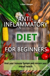 Anti-Inflammatory Diet For Beginners