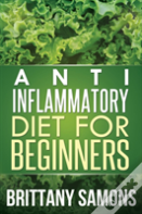 Anti-Inflammatory Diet For Beginners