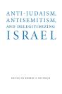 Anti-Judaism, Antisemitism, And Delegitimizing Israel - Preview