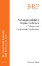 Anti-Manipulation Regime In Korea: A Critique And Comparative Exploration - Preview