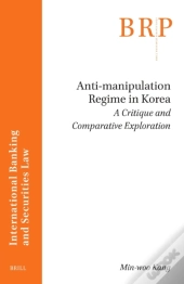 Anti-Manipulation Regime In Korea: A Critique And Comparative Exploration