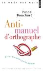 Anti-Manuel D'Orthographe ; Éviter Les Fautes Par La Logique - Preview