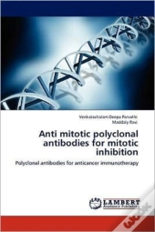 Anti Mitotic Polyclonal Antibodies For Mitotic Inhibition