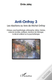 Capa do artigo Anti Onfray Tome 3 ; Les Réactions Au Livre De Michel Onfray