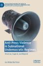 Anti-Press Violence In Subnational Undemocratic Regimes - Preview