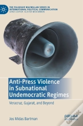 Anti-Press Violence In Subnational Undemocratic Regimes