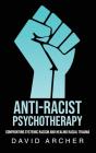Anti-Racist Psychotherapy - Preview