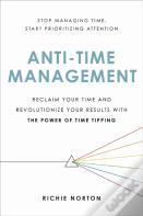 Anti-Time Management
