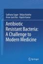 Antibiotic Resistant Bacteria: A Challenge To Modern Medicine - Preview