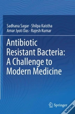 Capa do artigo Antibiotic Resistant Bacteria: A Challenge To Modern Medicine