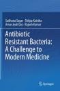 Antibiotic Resistant Bacteria: A Challenge To Modern Medicine - Preview