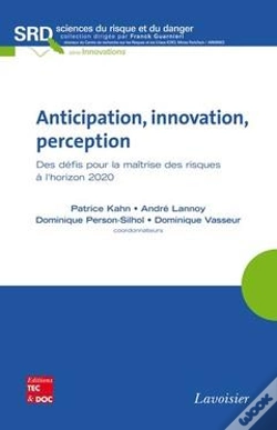 Capa do artigo Anticipation Innovation Perception Des Defis Pour La Maitrise Des Risques A L'Horizon 2020 Coll Scie