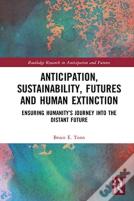 Anticipation, Sustainability, Futures And Human Extinction