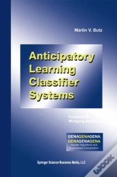 Anticipatory Learning Classifier Systems