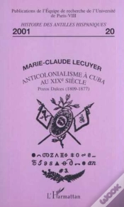 Capa do artigo Anticolonialisme A Cuba Au Xx Siecle ; Pozos Dulces, 1809-1877