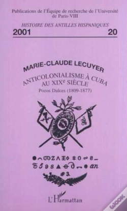 Capa do artigo Anticolonialisme A Cuba Au Xx Siecle ; Pozos Dulces, 1809-1877