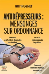 Antidépresseurs ; Mensonges Sur Ordonnance