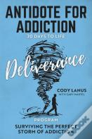 Antidote For Addiction 30 Days To Life Deliverance Program