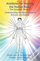 Antidotes For Healing The Human Body The Complete Version