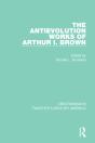 Antievolution Works Of Arthur I. Brown - Preview