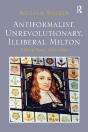 Antiformalist, Unrevolutionary, Illiberal Milton - Preview