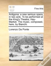 Capa do artigo Antigona: A New Serious Opera, In Two Ac