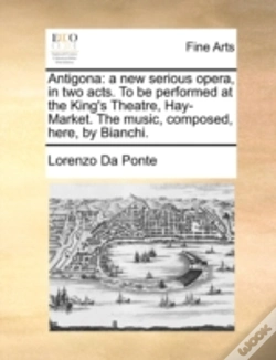 Capa do artigo Antigona: A New Serious Opera, In Two Ac