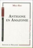 Antigone En Amazonie