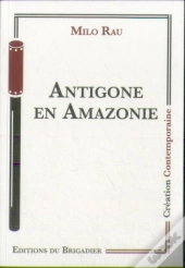 Antigone En Amazonie
