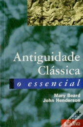 Antiguidade Clássica - O Essencial