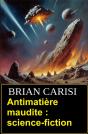 Antimatière Maudite : Science-Fiction - Preview