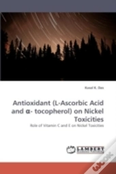 Antioxidant (L-Ascorbic Acid And I - Tocopherol) On Nickel Toxicities