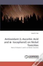 Capa do artigo Antioxidant (L-Ascorbic Acid And I - Tocopherol) On Nickel Toxicities