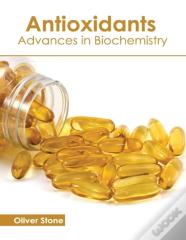 Antioxidants: Advances In Biochemistry