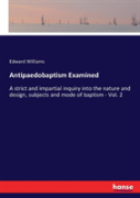 Antipaedobaptism Examined