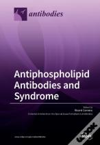 Antiphospholipid Antibodies And Syndrome